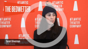 Sarah Silverman, book & lyrics writer for The Bedwetter, in interview.