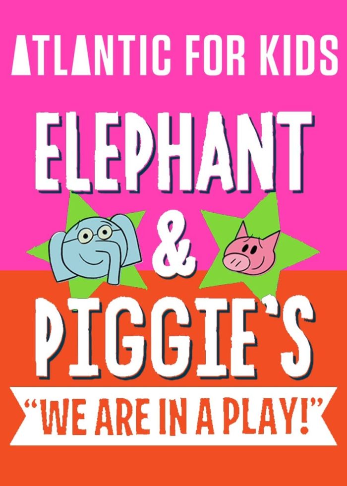 Atlantic for Kids: Elephant & Piggie's "We Are in a Play!" poster featuring illustrations of Elephant and Piggie.